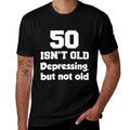 Womens 50 Isn't Old Depressing, But Not Old 50th Birthday  Rolled Sleeves T-Shirt