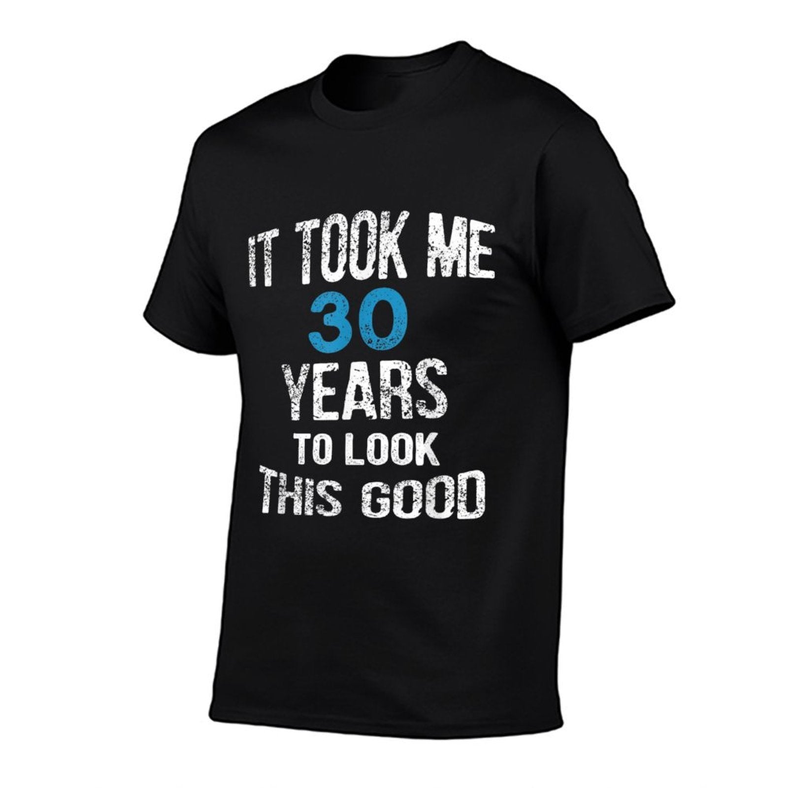 30th Birthday, It Took Me 30 Years To Look This Good  Eco-friendly Material T-Shirt