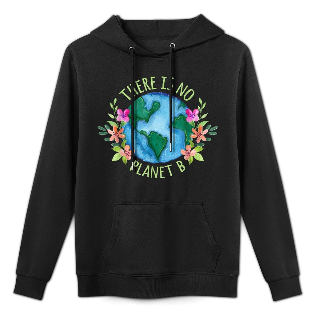 There Is No Planet B Save Mother Earth Love Environment Medium-Weight Fabric Hoodie