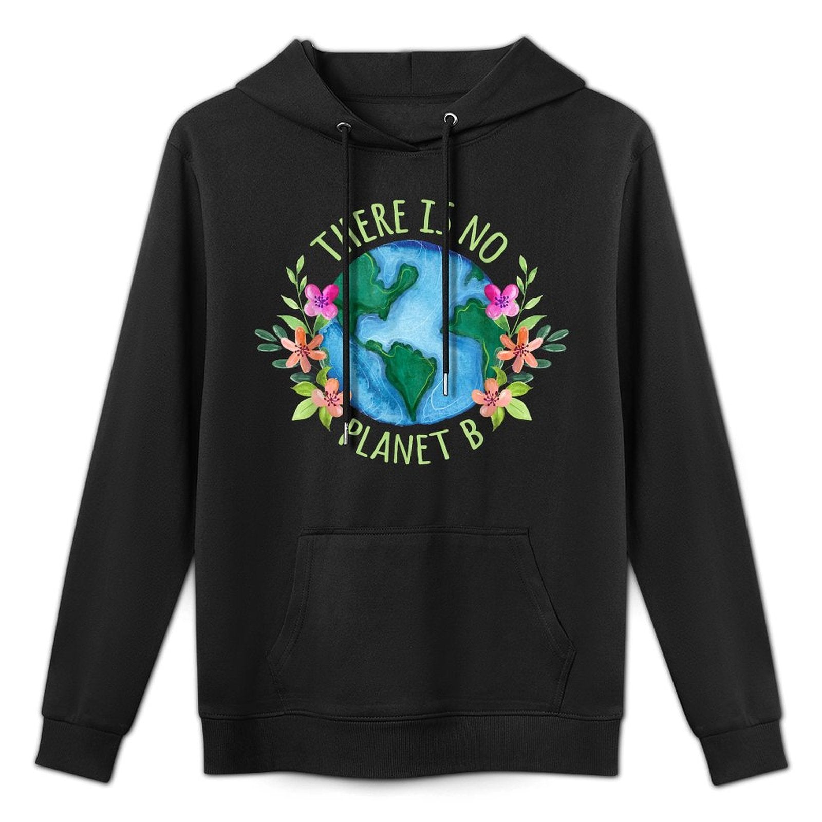 There Is No Planet B Save Mother Earth Love Environment Medium-Weight Fabric Hoodie