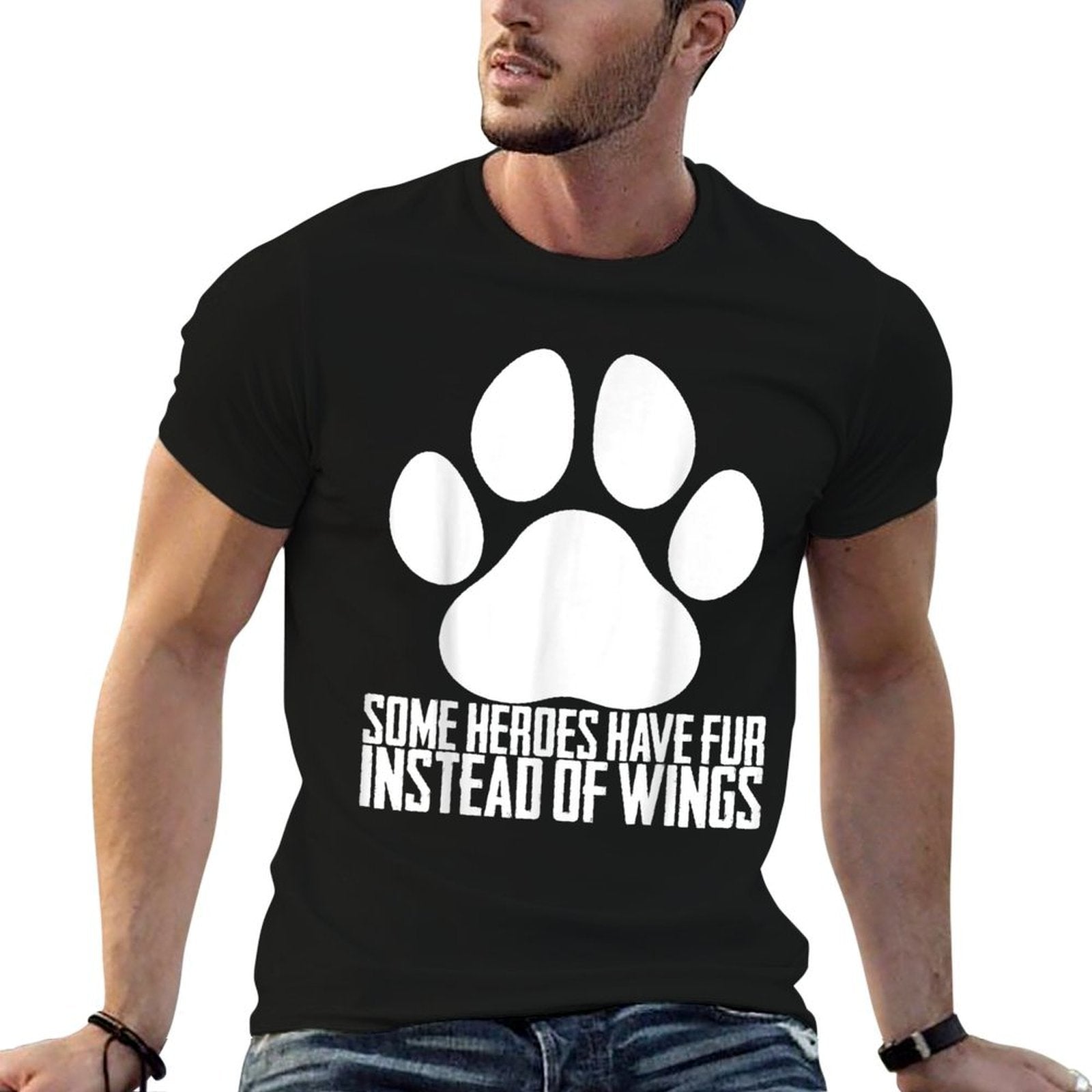 Some Heroes Have Fur Instead of Wings  Moisture-wicking T-Shirt