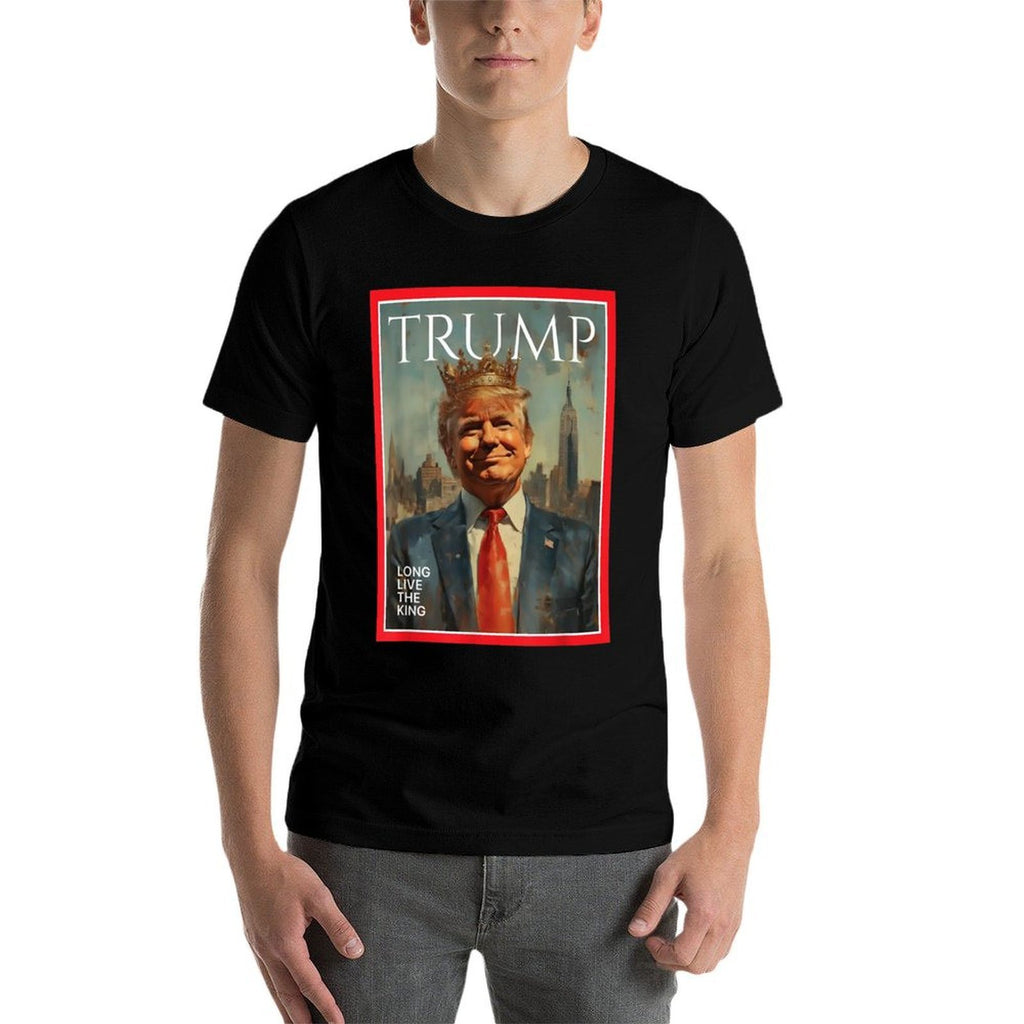 President Donald Trump Long Live The King  Quick-drying T-Shirt