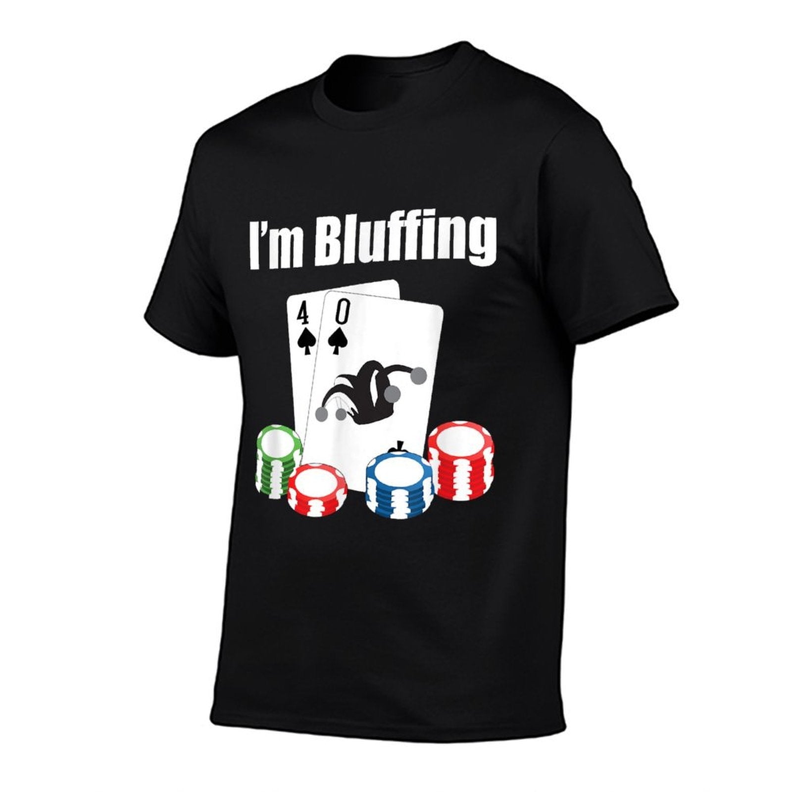 40th Birthday Im Bluffing Funny Poker  Fade-proof Color T-Shirt