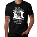 Im Not A Taxidermist But Ill Gladly Stuff Your Beaver Gift  Odor-resistant T-Shirt