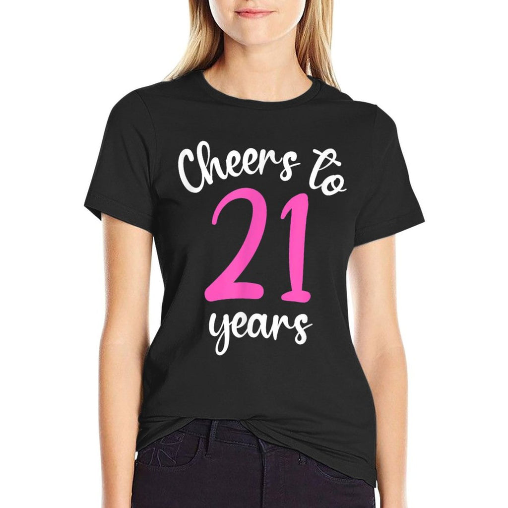 21st Birthday Cheers To 21 Years Pink 21st Birthday  Durable T-Shirt
