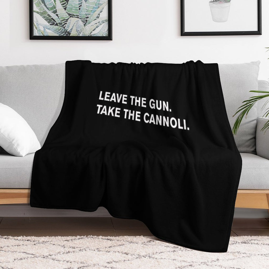Leave The Gun. Take The Cannoli Versatility Throw Blanket