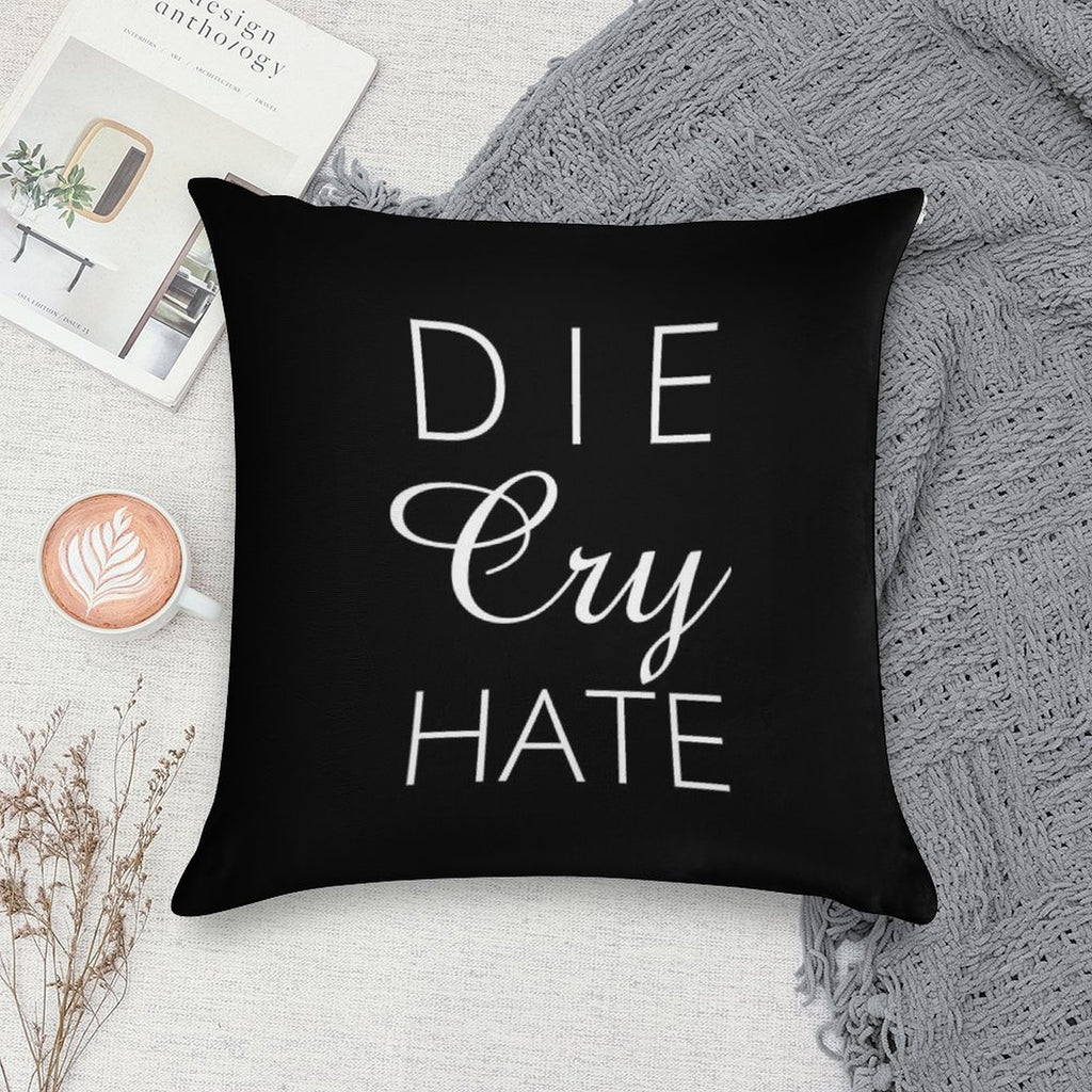 Die Cry Hate - Live Laugh Love Parody - White Text Soft Short Plush Fabric Throw Pillow