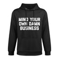 Mind Your Own Damn Business Funny Saying Sarcastic Customizable Surface Hoodie