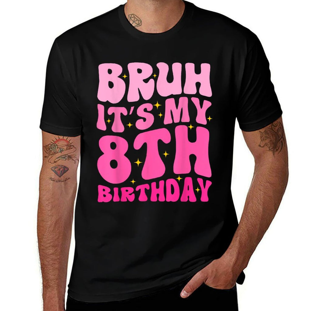 Bruh It's My 8th Birthday 8 Year Old 8yr Cute Groovy Pink  Breathable T-Shirt