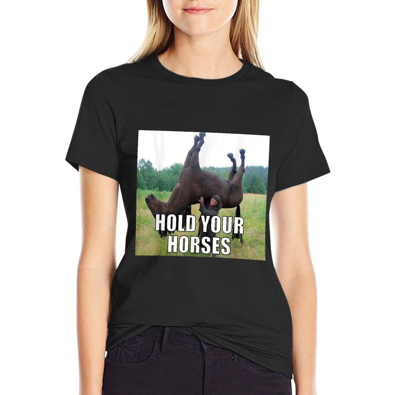 Hold Your Horses Funny Meme  Eco-friendly Material T-Shirt