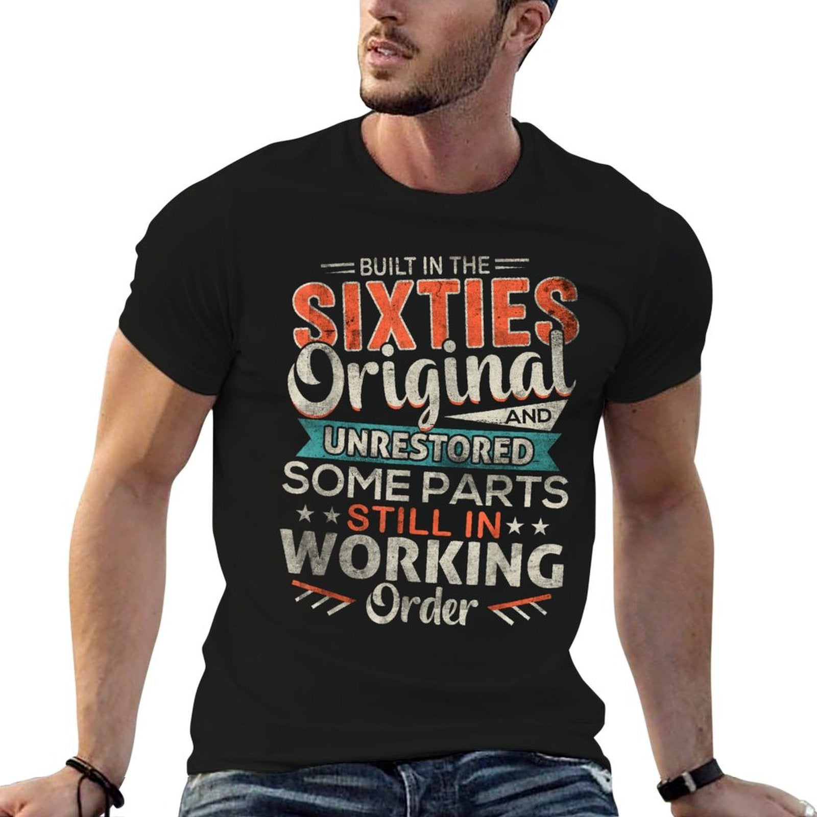 Built In The Sixties Original And Unrestored - 50th Birthday  Affordable Price T-Shirt