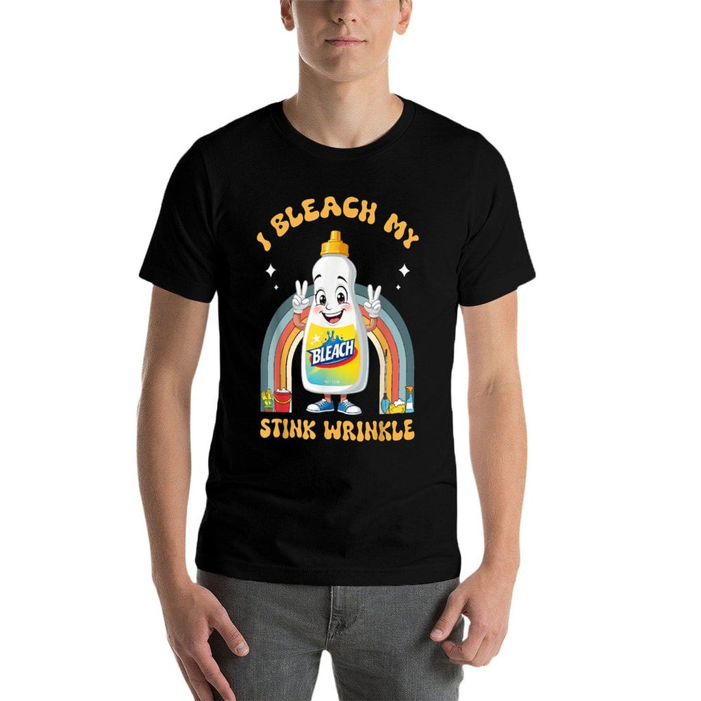 I Bleach My Stink Wrinkle Funny Gag Sarcastic Adult Humour  Breathable T-Shirt