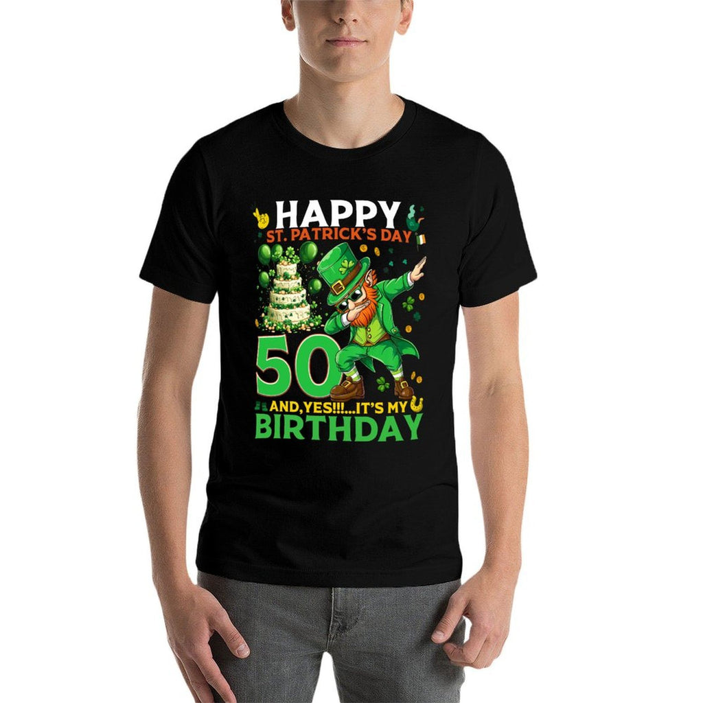Happy St. Patrick's Day And Yes It's My 50th Birthday Lucky  Affordable Price T-Shirt