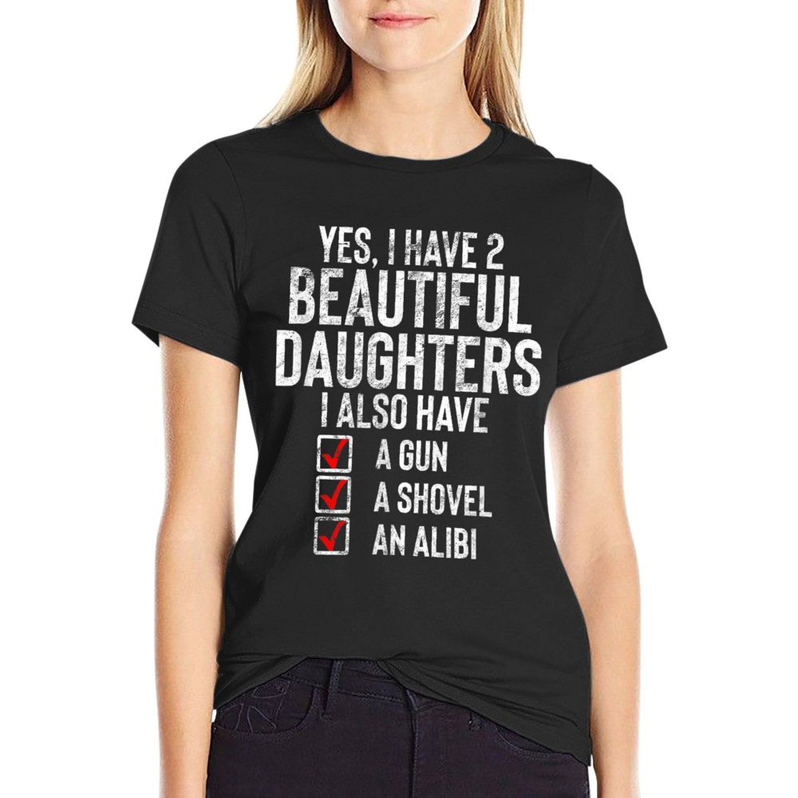 Yes I Have 2 Beautiful Daughters Sarcastic Dad Gift Fathers  Quick-drying T-Shirt