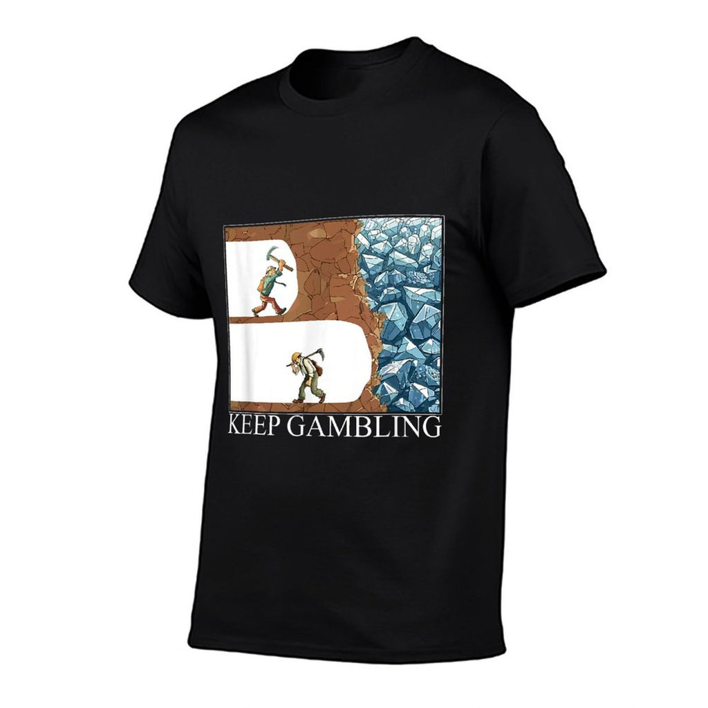 Funny Keep Gambling Inspirational Meme Sarcasm Humour  Odor-resistant T-Shirt
