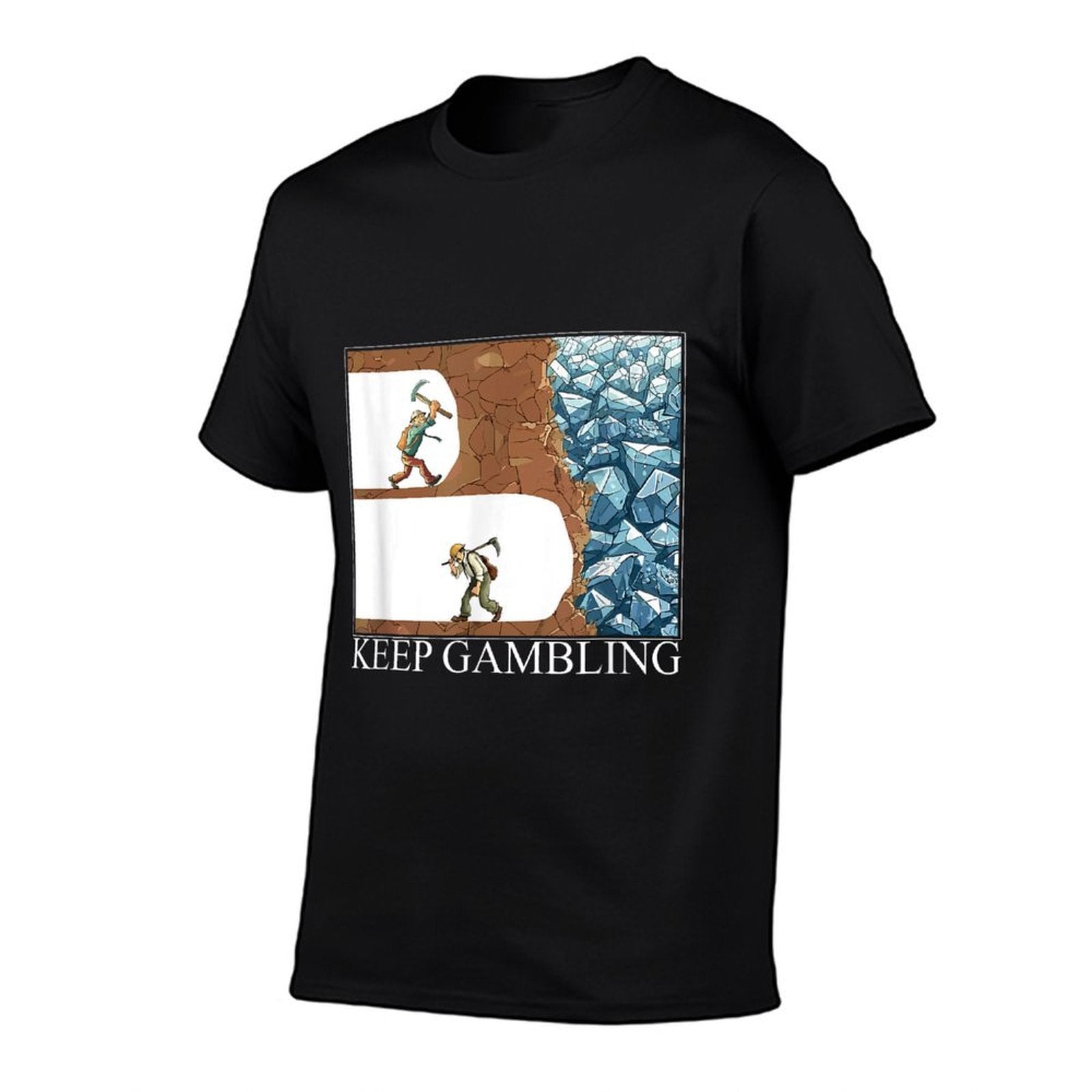 Funny Keep Gambling Inspirational Meme Sarcasm Humour  Odor-resistant T-Shirt