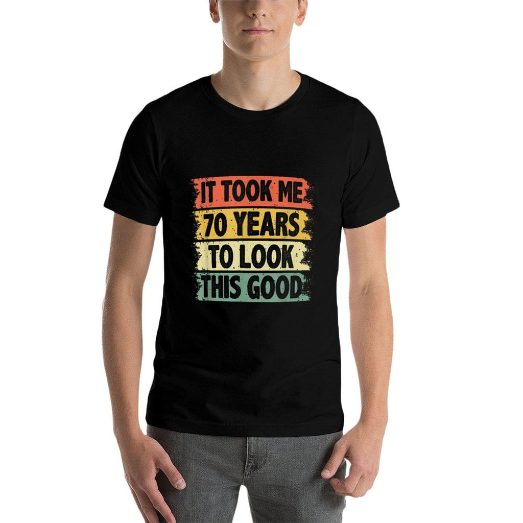 It Took Me 70 Years To Look This Good, Retro 70th Birthday  Graphic-printed T-Shirt