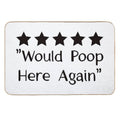 5 Stars Would Poop Here Again  Versatile Bath Mat
