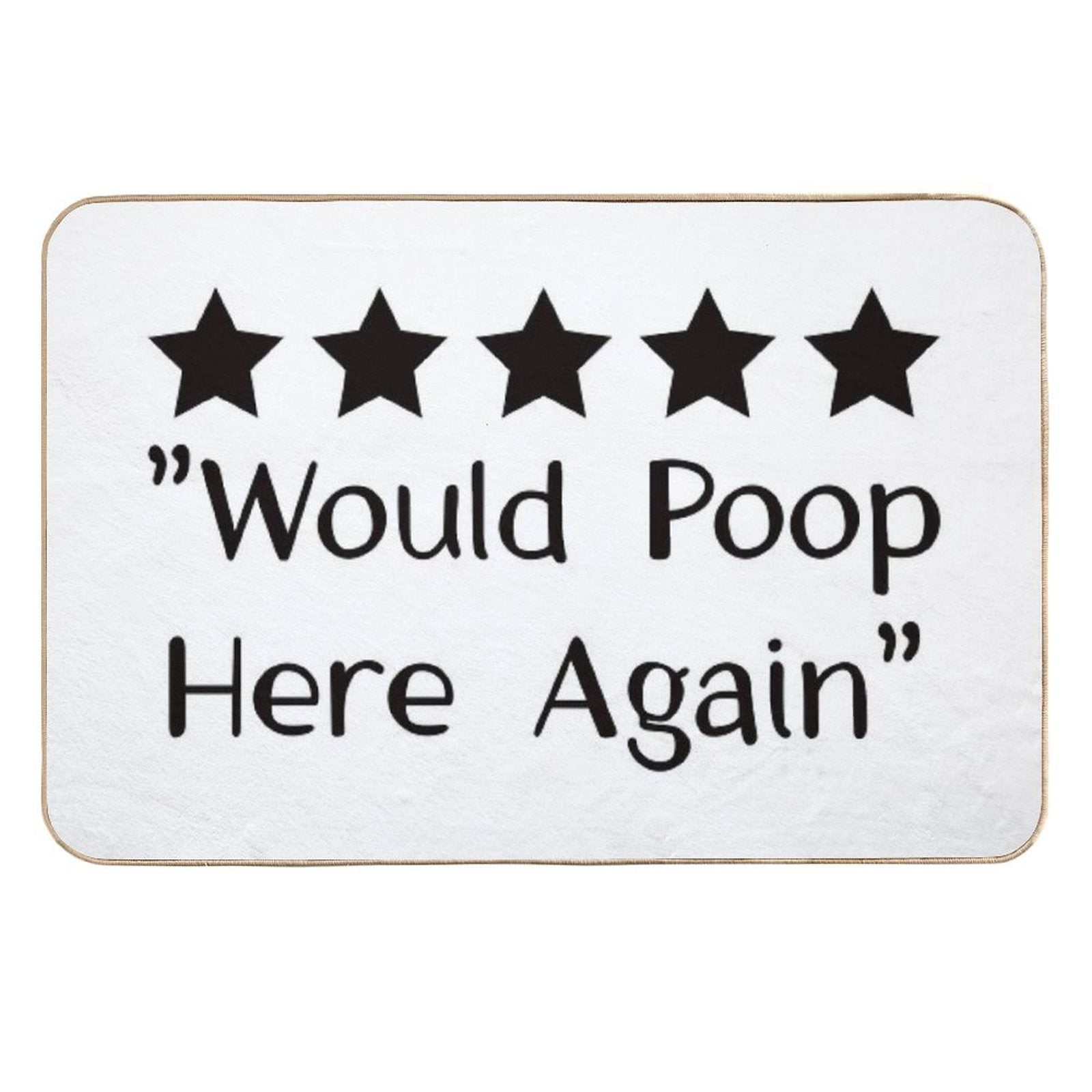 5 Stars Would Poop Here Again  Versatile Bath Mat