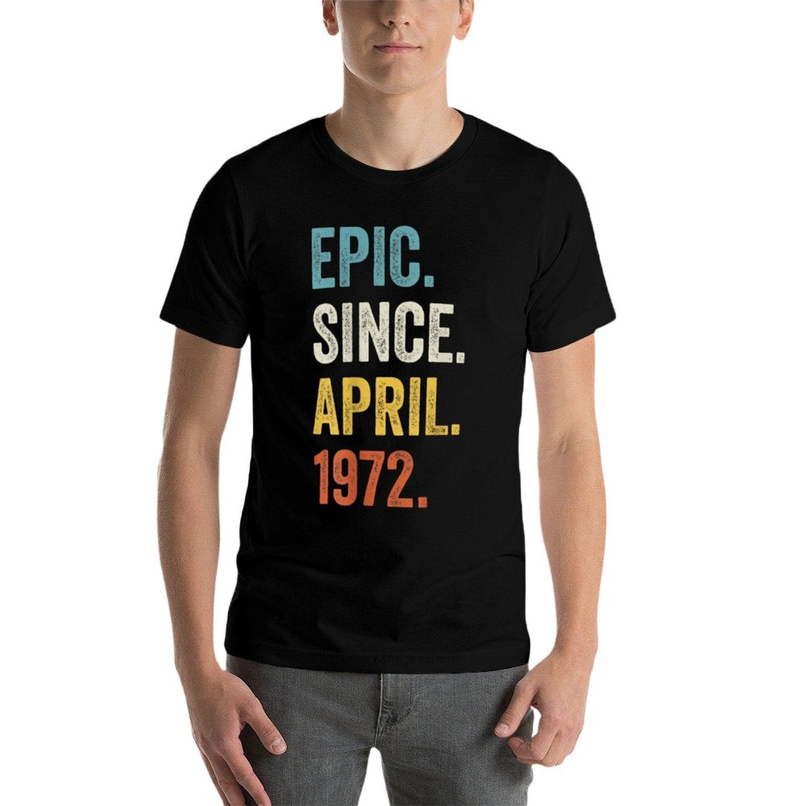 Epic Since April 1972 50th Birthday  Rolled Sleeves T-Shirt