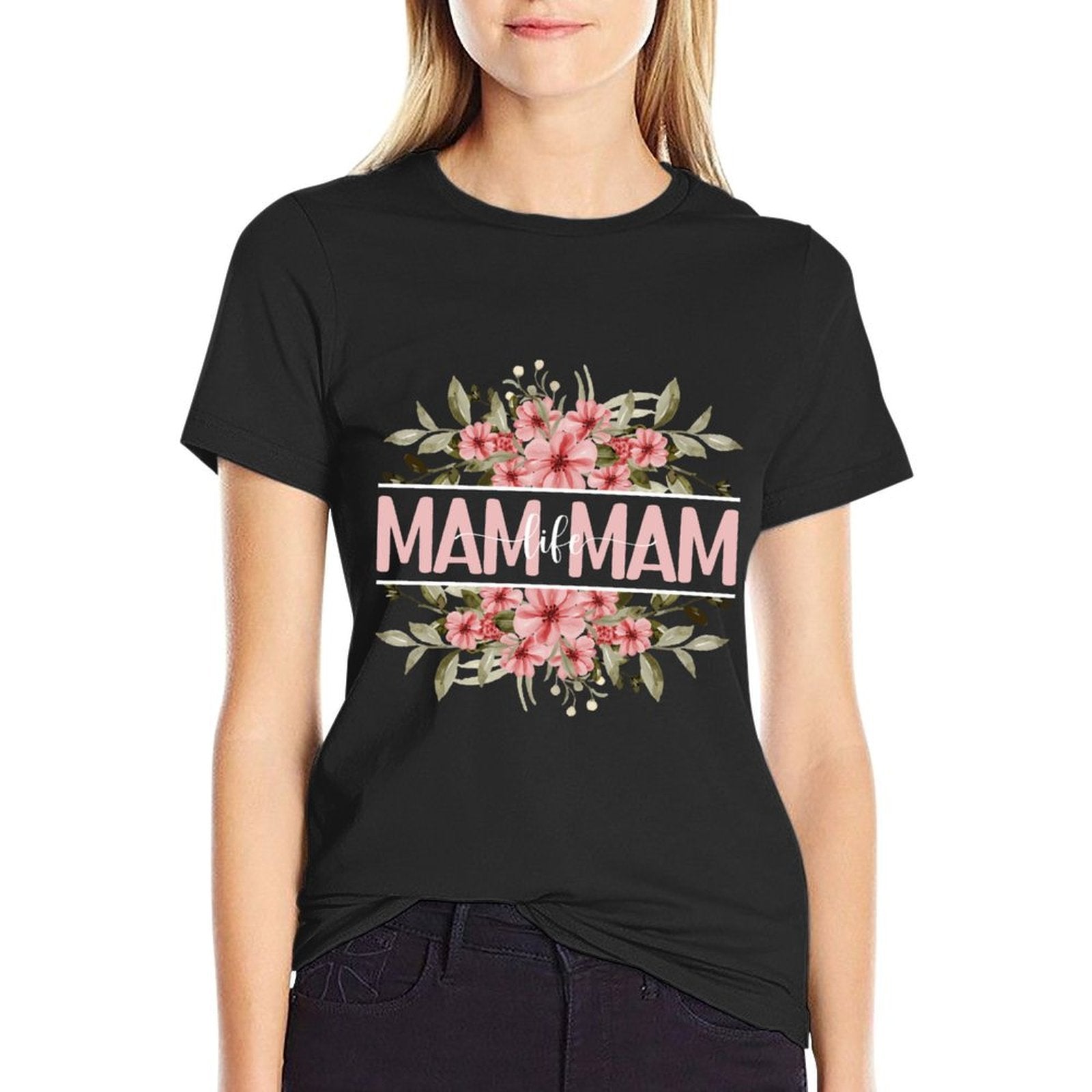 Mam Mam Life Mam Mam Grandma Mam Mam Grandmother  Quick-drying T-Shirt