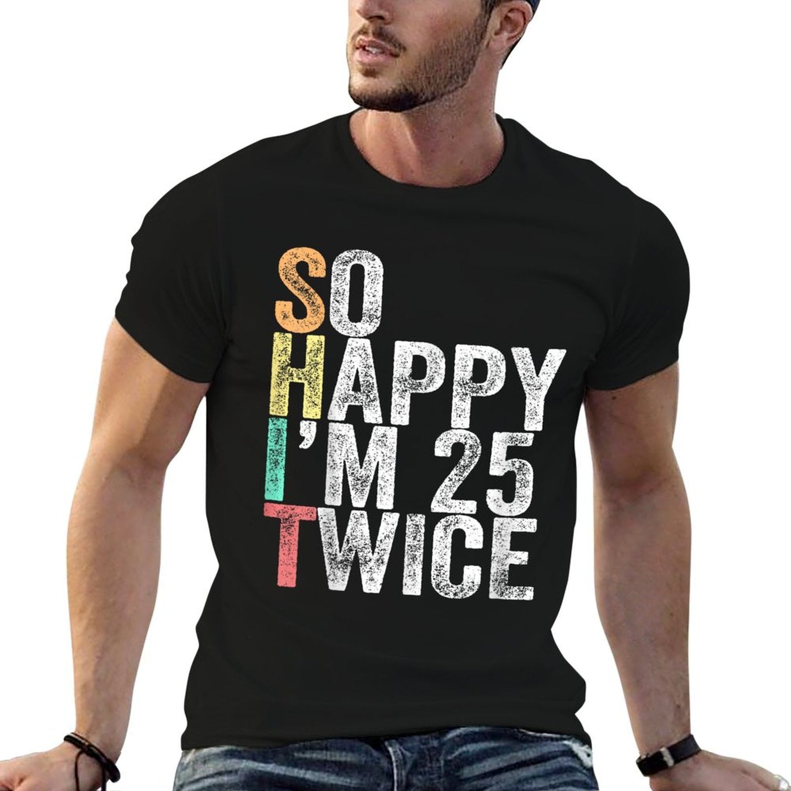 So Happy I'm 25 Twice Funny 50th Birthday  Summer-ready Fabric T-Shirt
