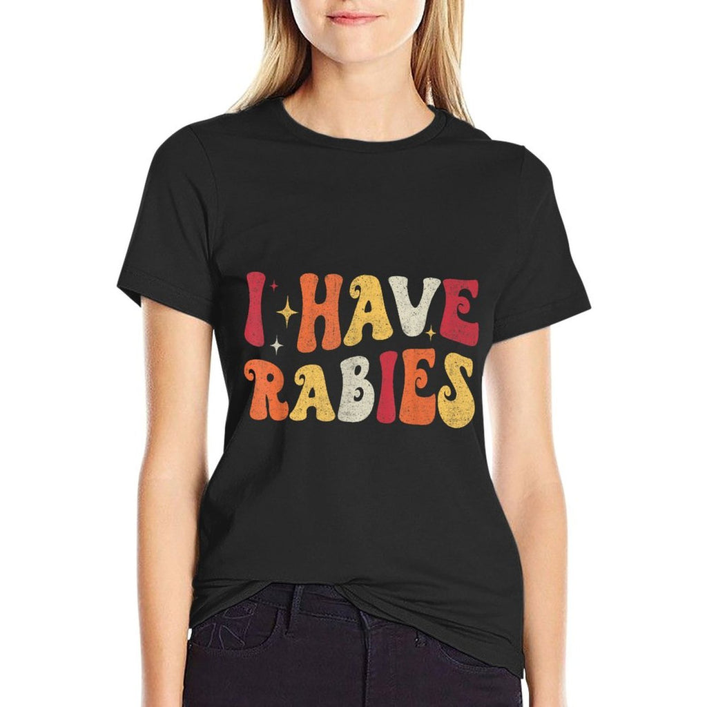 I Have Rabies Retro Funny Sarcastic Unhinged Meme  Cotton T-Shirt