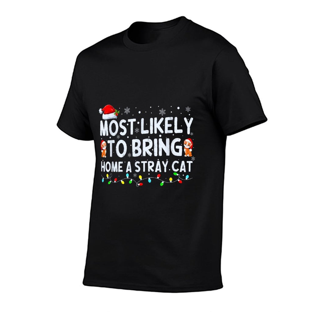 Most Likely to Bring Home A Stray Cat Matching Christmas  Graphic-printed T-Shirt
