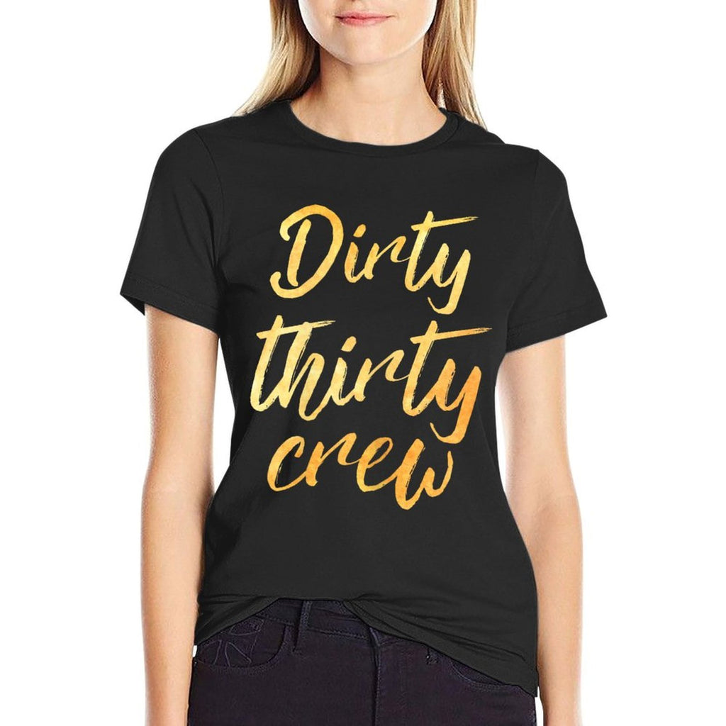 Womens 30th Birthday Gift, Dirty Thirty Crew  Breathable T-Shirt