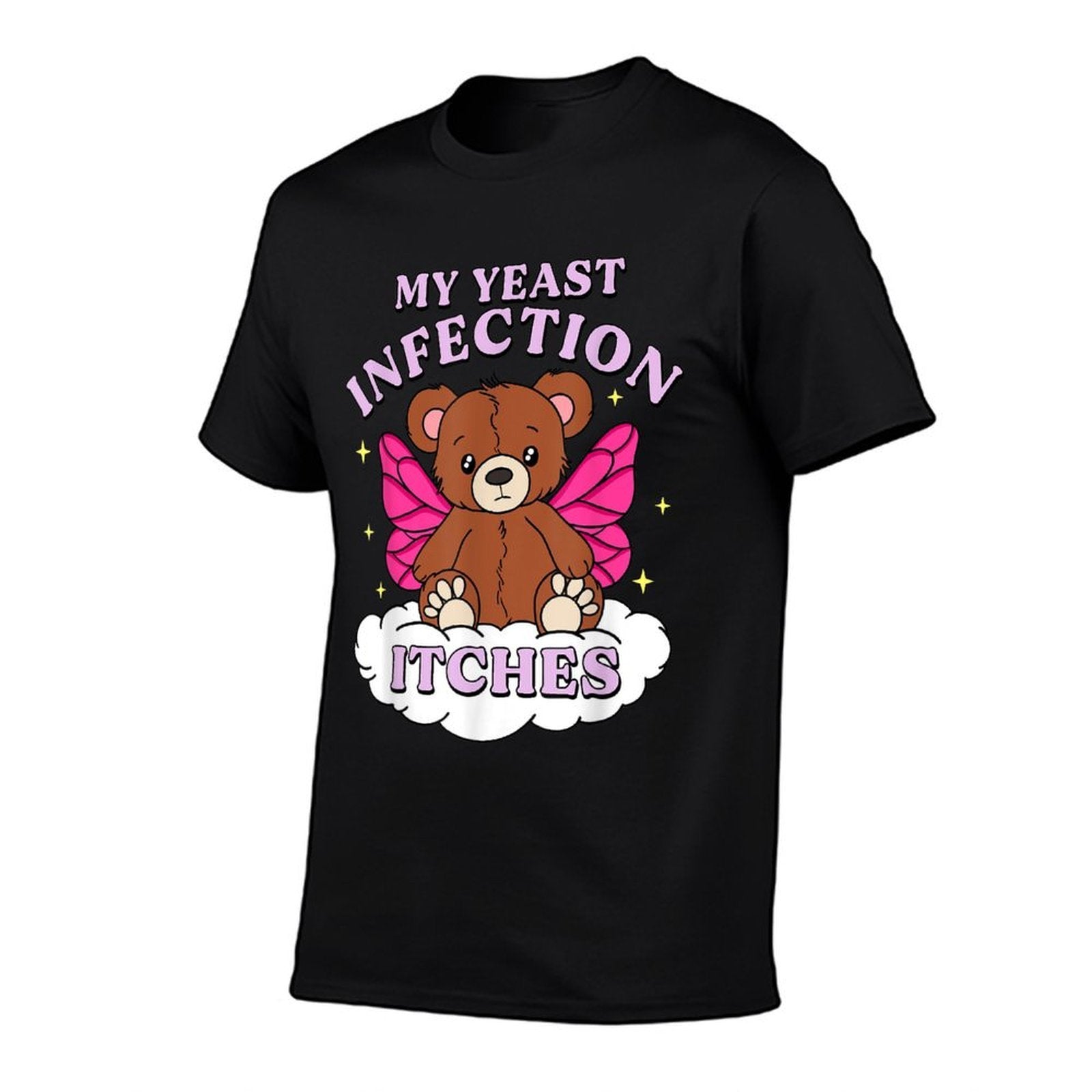 Funny Meme My Yeast Infection Itches Weird Humor Offensive  High-quality Stitching T-Shirt