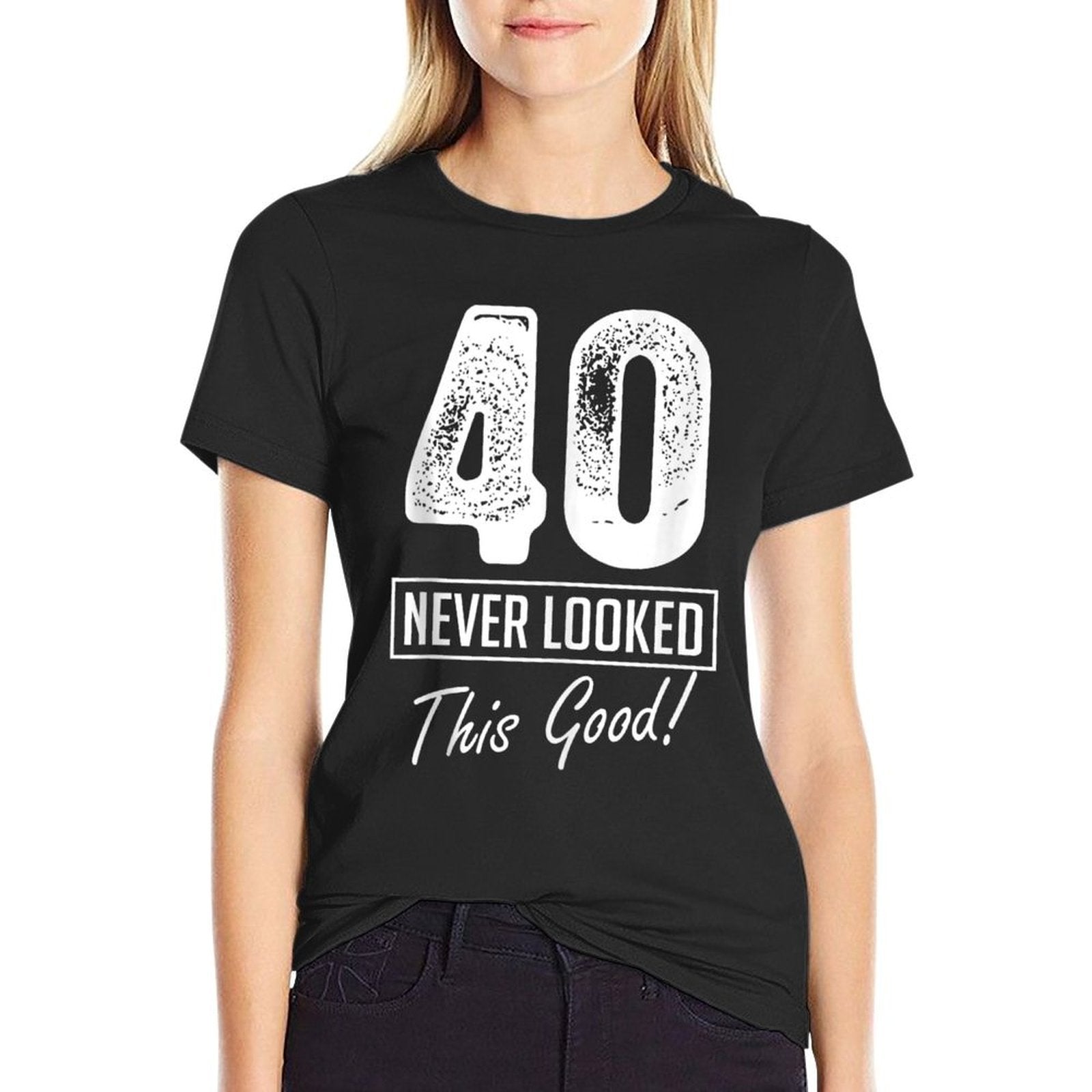 40 Year Old Never Looked So Good Birthday 40th Birthday Crew  Fade-proof Color T-Shirt