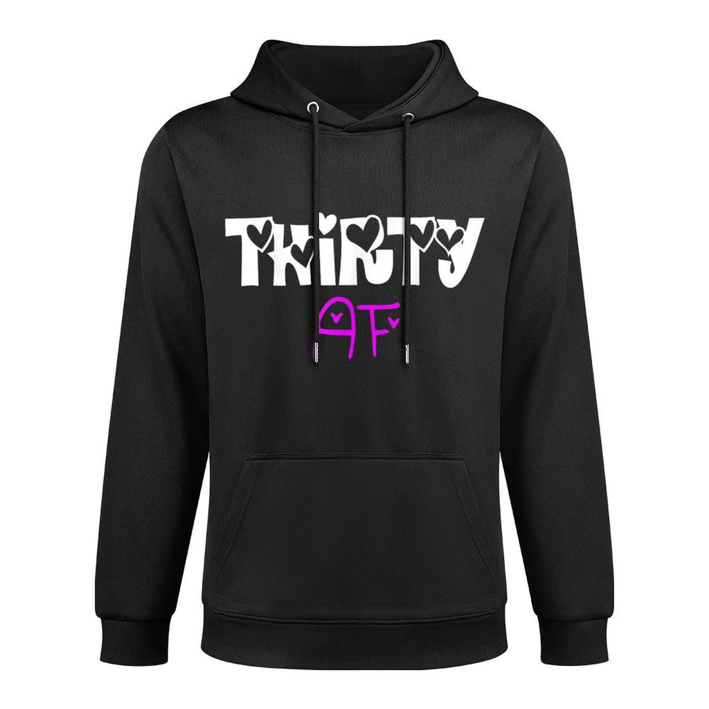Thirty AF Funny 30th Birthday Gift Shape Retention Hoodie