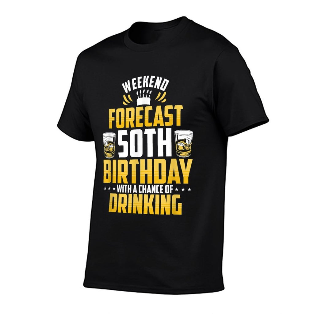 Weekend Forecast 50th Birthday with A Chance of Drinking  Versatile T-Shirt