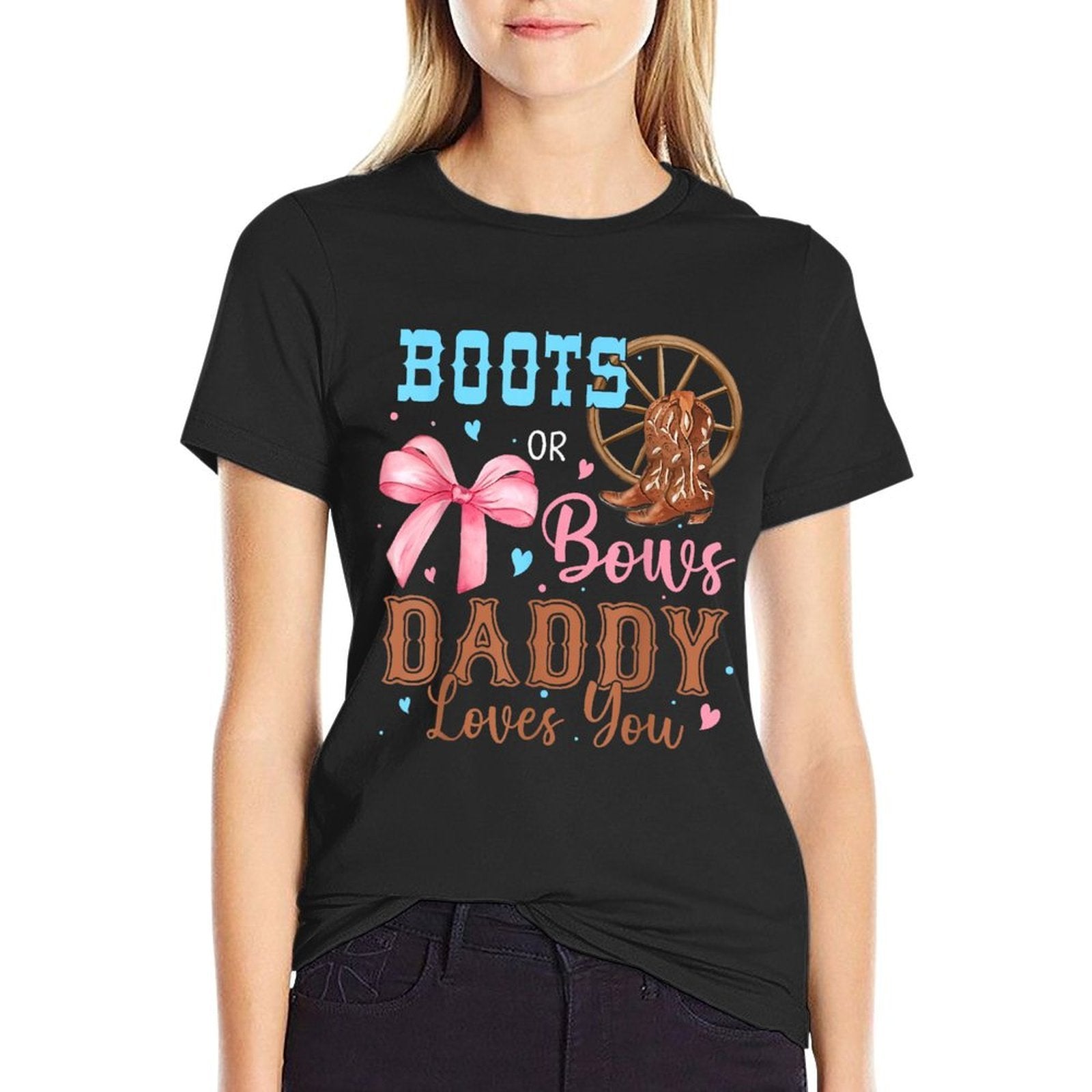 Boots Or Bows Gender Reveal Decorations Daddy Loves You  High-quality Stitching T-Shirt