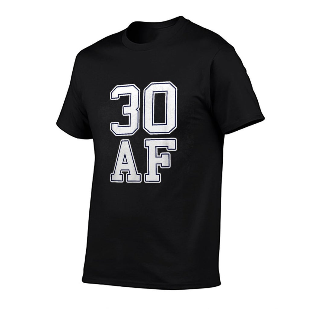 30 AF - 30th Thirty Birthday Gift  Wrinkle-resistant T-Shirt