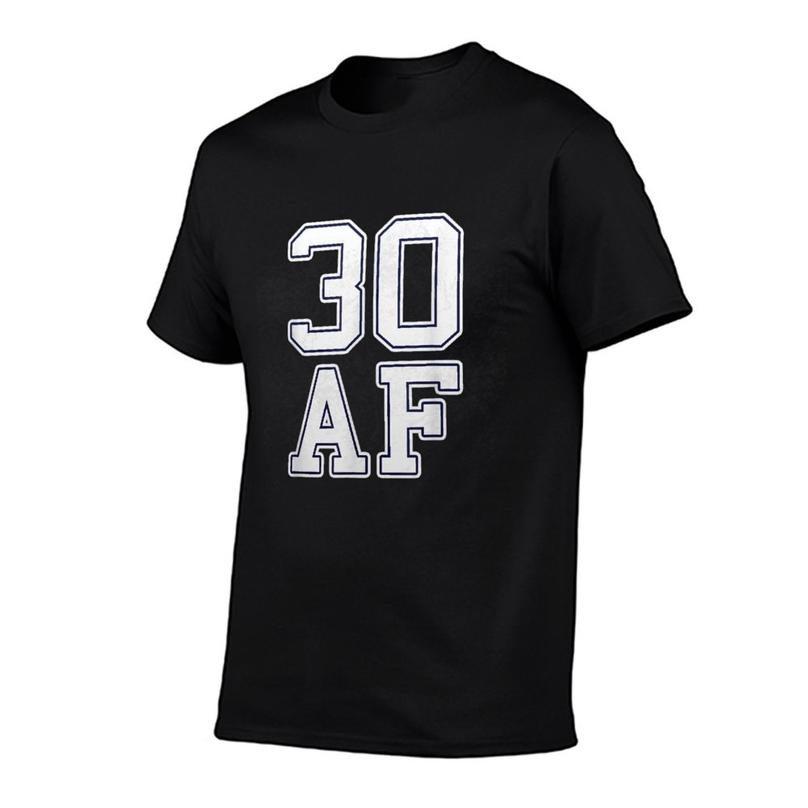 30 AF - 30th Thirty Birthday Gift  Wrinkle-resistant T-Shirt