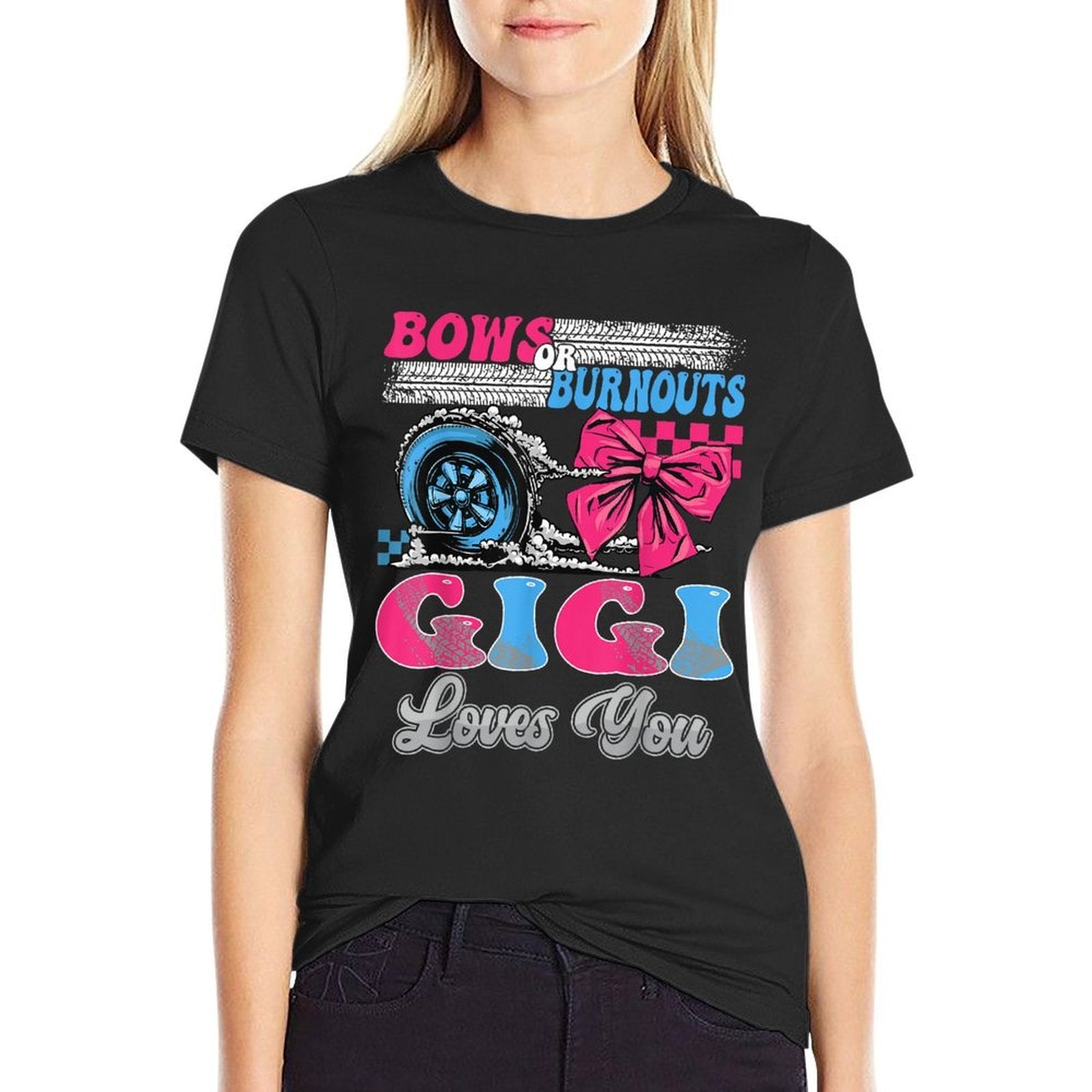 Burnouts Or Bows Gigi Loves You Gender Reveal Party  Wrinkle-resistant T-Shirt