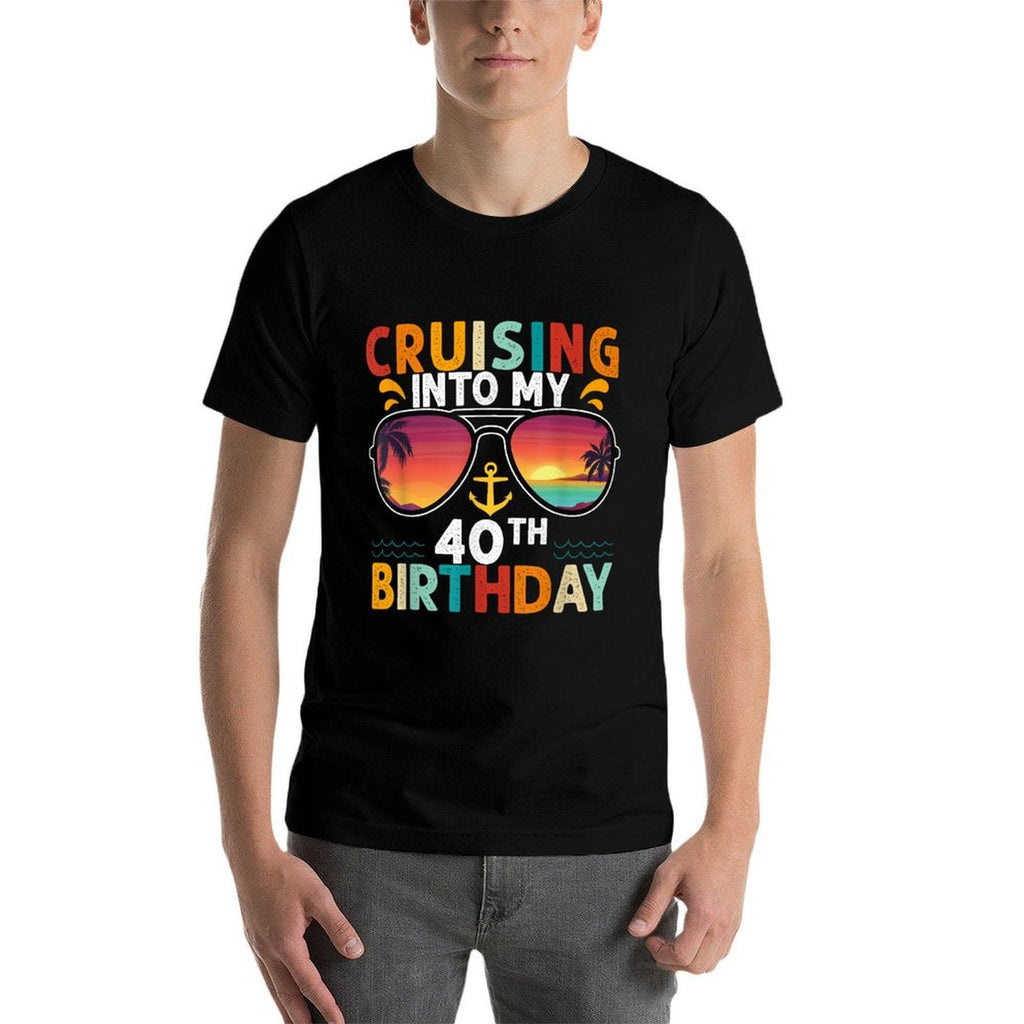 Cruising Into My 40th Birthday 40 Year Old Cruise Birthday  Fade-proof Color T-Shirt