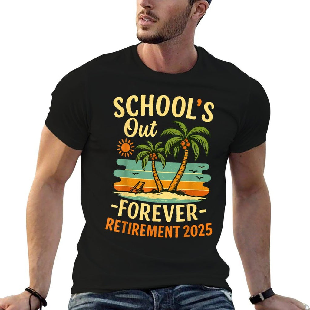 Schools Out Forever Retirement 2025 Gift Retired Teacher  Classic T-Shirt