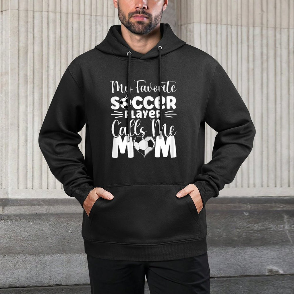 My Favorite Soccer Player Calls Me Mom Cute Soccer Women Easy Care Hoodie