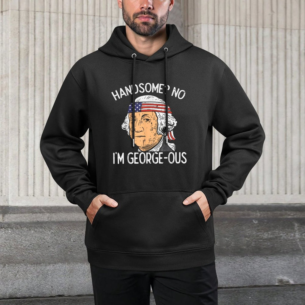 Handsome No Georgeous Washington Funny 4th Of July Fourth Medium-Weight Fabric Hoodie