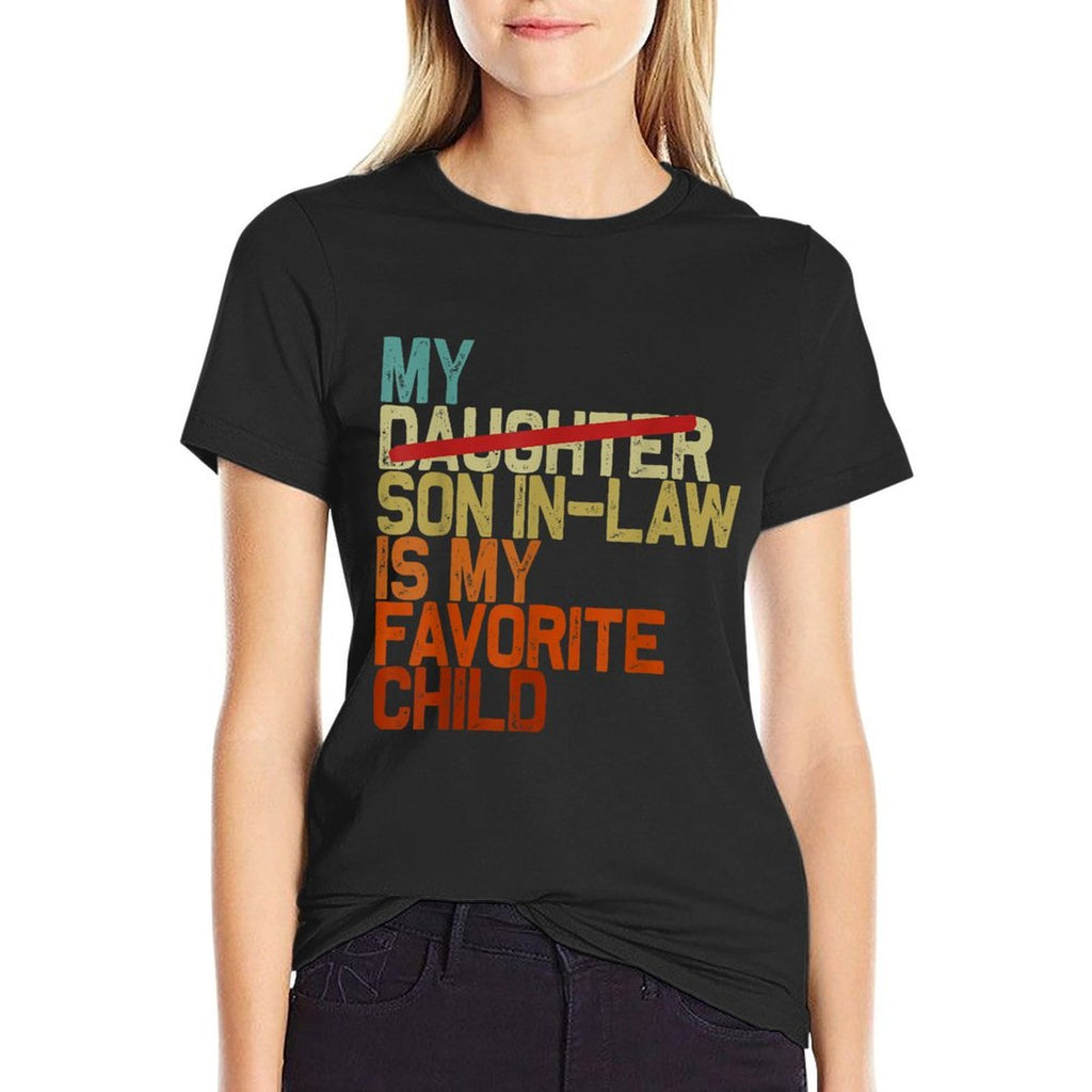 My Son In Law Is My Favorite Child Funny Fathers Day Retro  Wrinkle-resistant T-Shirt