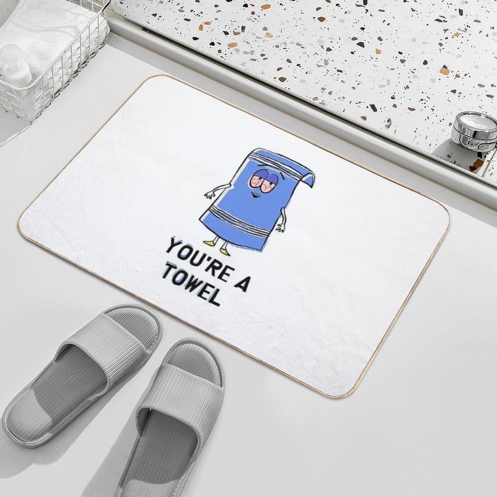 You're A Towelie  Pet-Safe Bath Mat