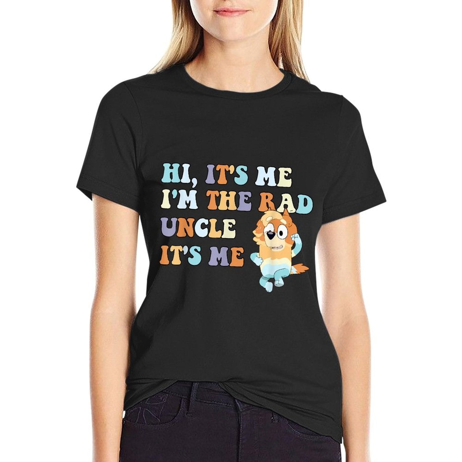 Hi It's Me I'm The Rad Uncle It's Me Trendy  Breathable T-Shirt