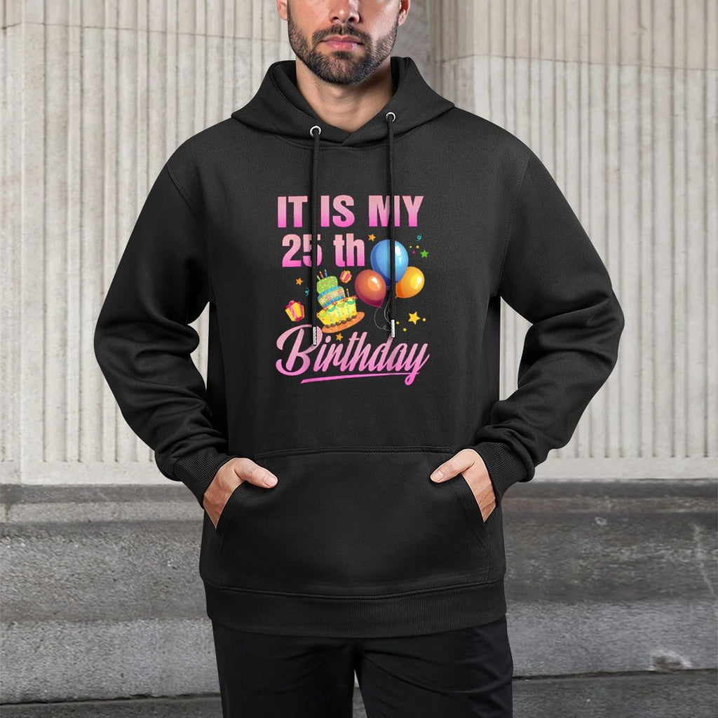 Its My 25th Birthday Shirt Colorfast Hoodie