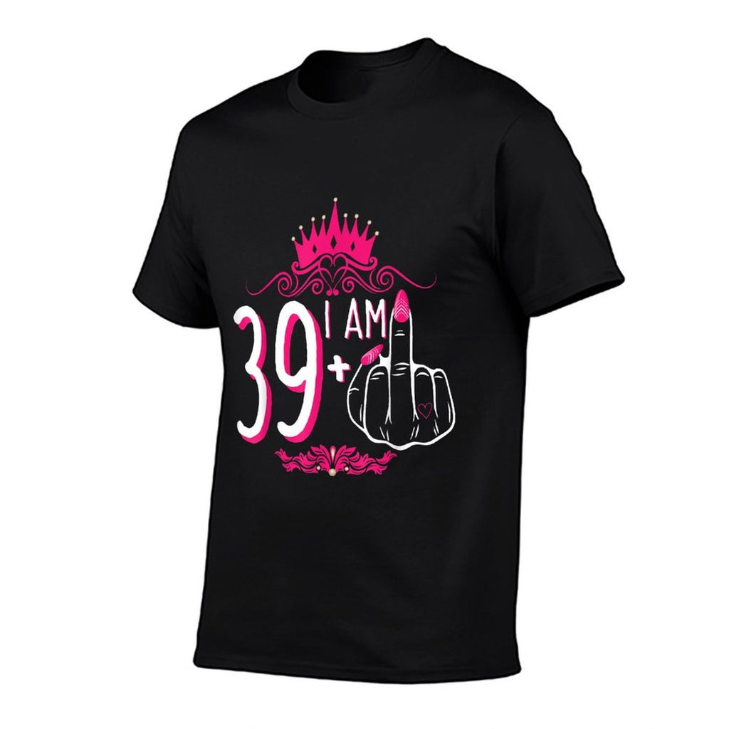 I Am 39 Plus 1 Middle Finger Pink Crown Women 40th Birthday  High-quality Stitching T-Shirt