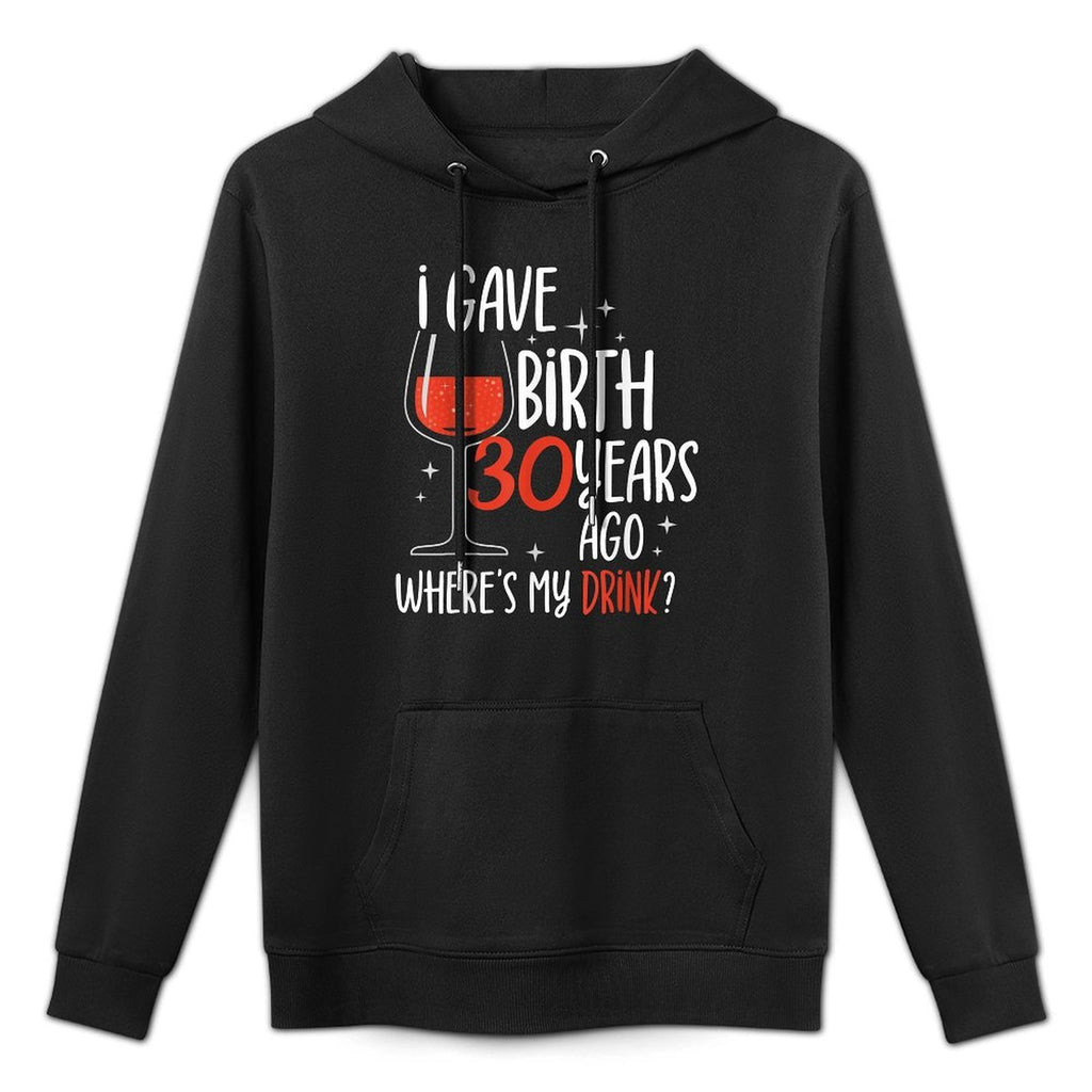 I Gave Birth 30 Years Ago Party Birthday Mother Mom Mommy Customizable Surface Hoodie