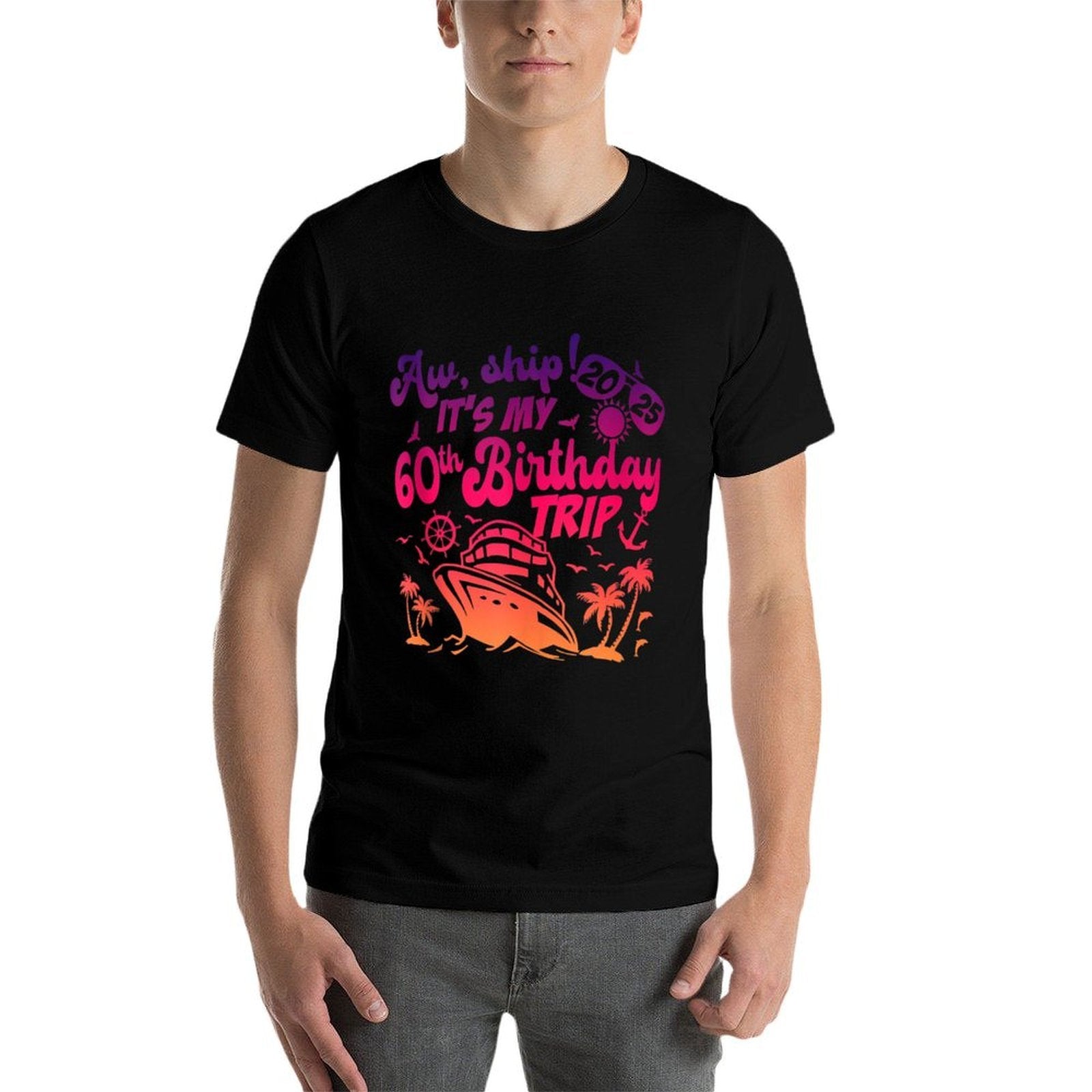 Aw Ship It's My 60th Birthday Cruise 2025 Birthday Cruise  Soft T-Shirt