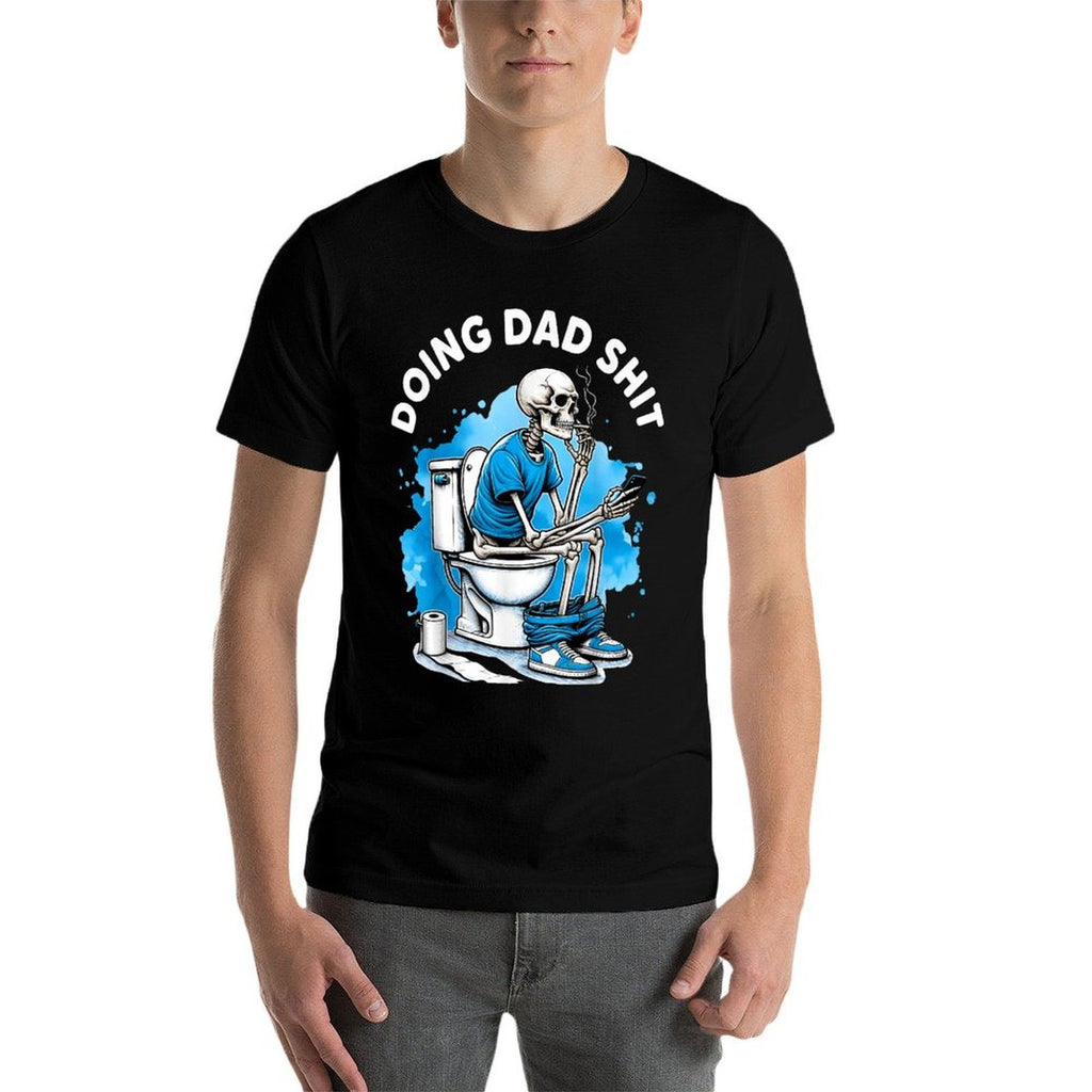 Doing Dad Shit Dad Joke Skeleton Dad Funny Dad Fathers Day  Versatile T-Shirt