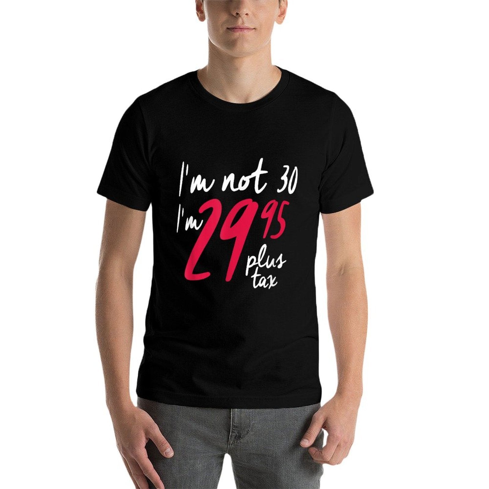 Funny 30th Birthdays For Women, I'm Not 30! Plus Tax  Summer-ready Fabric T-Shirt
